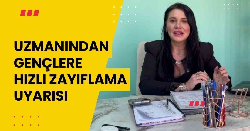 Uzmanından gençlere ’hızlı zayıflama’ uyarısı
