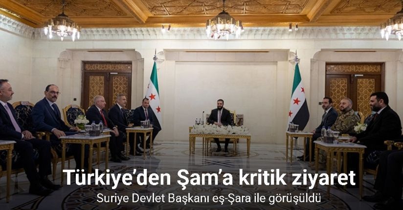 Türkiye’den Şam’a kritik ziyaret