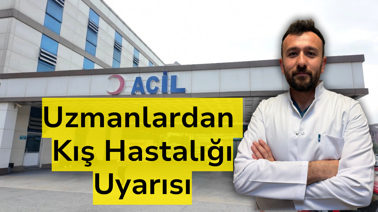 Uzmanlardan Kış Hastalığı Uyarısı