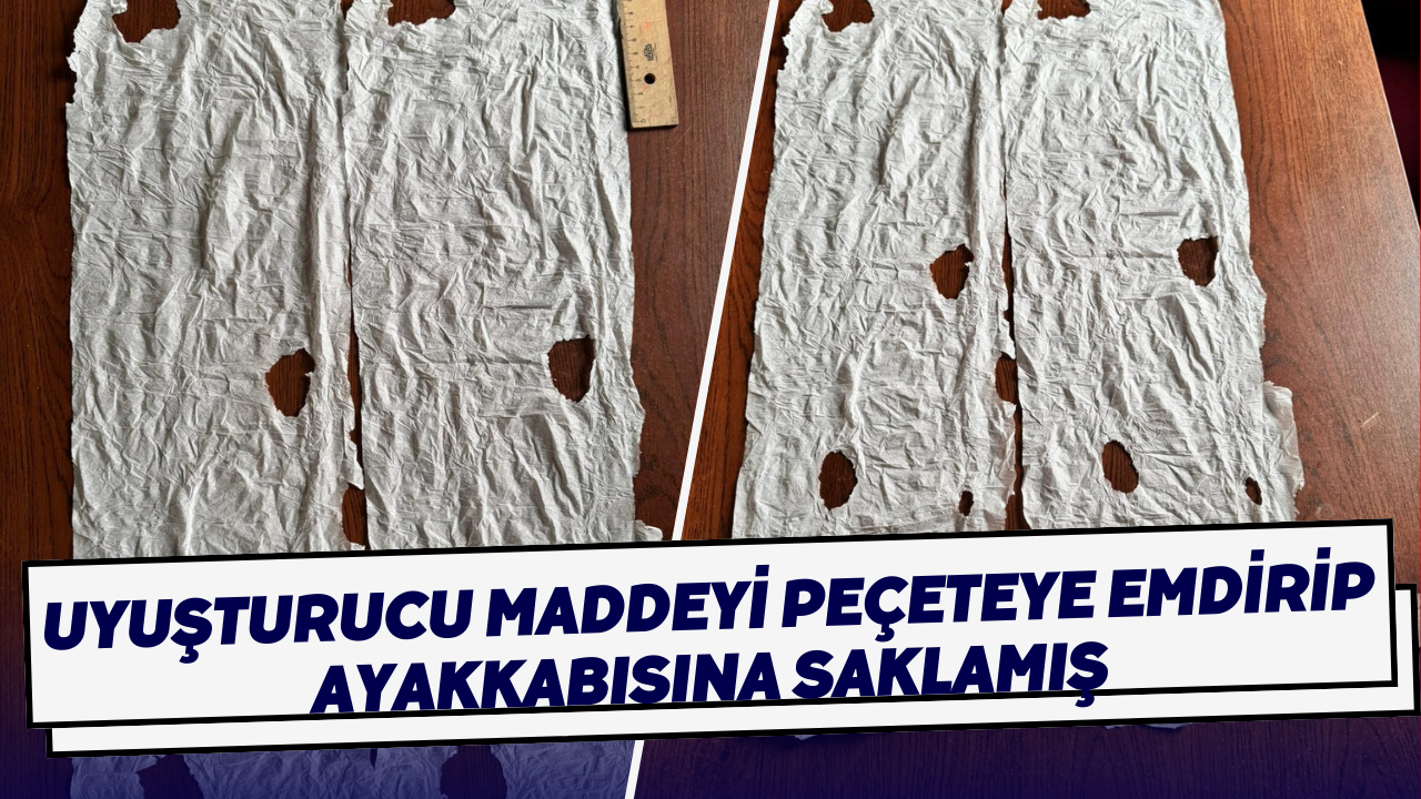 Uyuşturucu Maddeyi Peçeteye Emdirip Ayakkabısına Saklamış