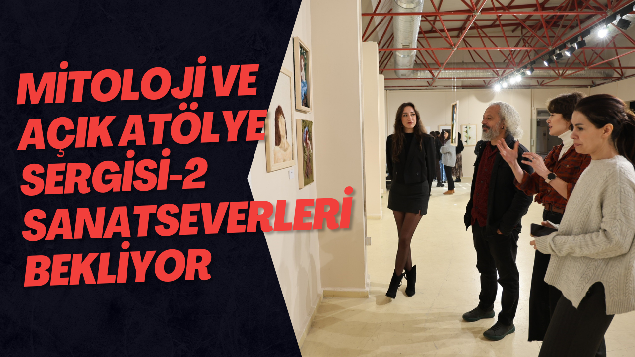 Mitoloji Ve Açık Atölye Sergisi-2 Sanatseverleri Bekliyor