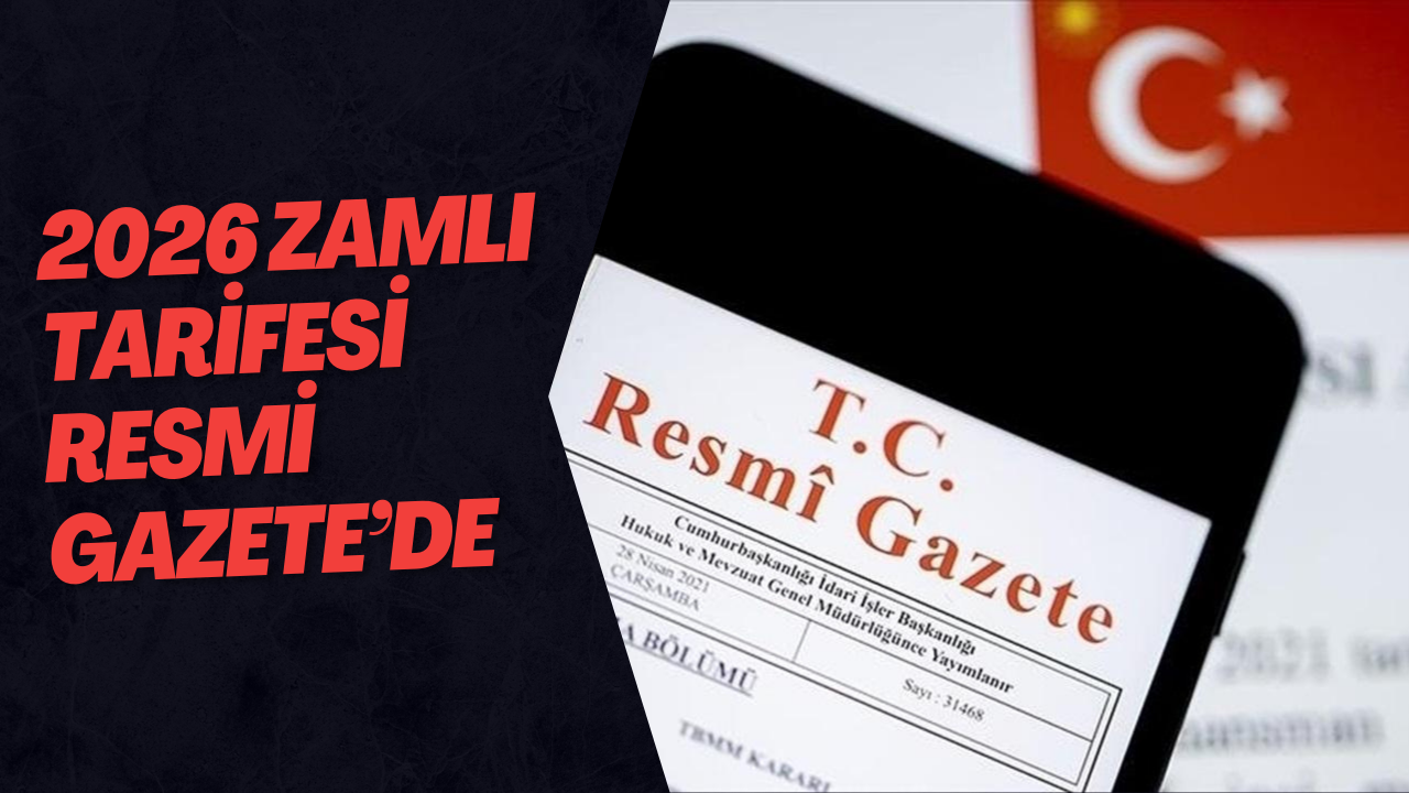2026 Zamlı Tarifesi Resmî Gazete’de