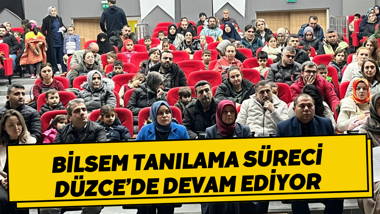 BİLSEM Tanılama Süreci Düzce’de Devam Ediyor