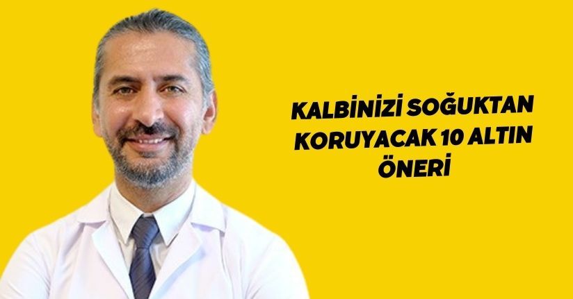 Kalbinizi soğuktan koruyacak 10 altın öneri