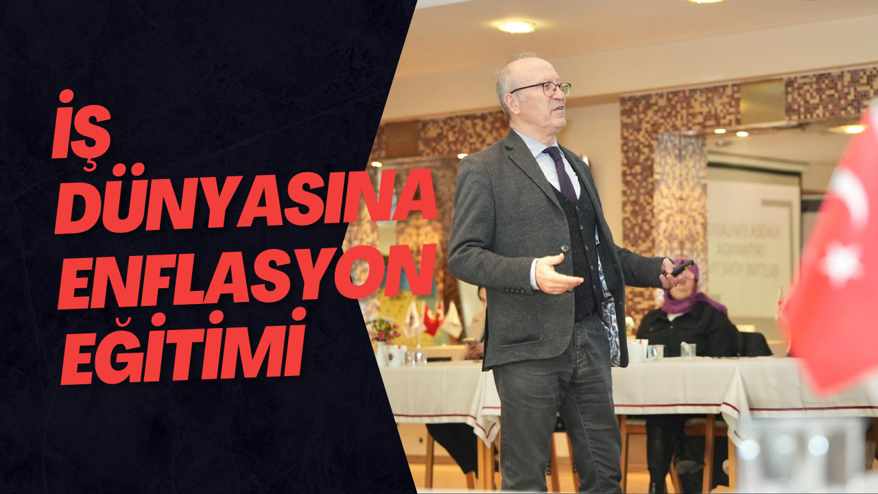 İş Dünyasına Enflasyon Eğitimi