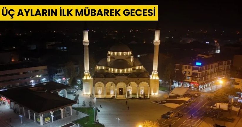 Üç Ayların İlk Mübarek Gecesi