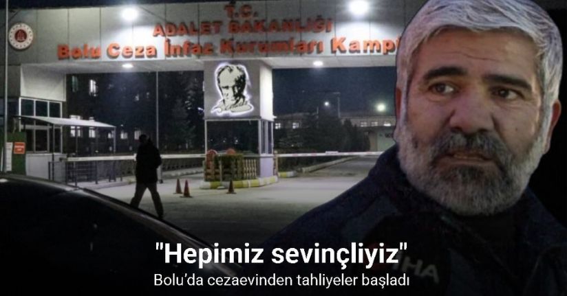 Bolu’da cezaevinden tahliyeler başladı: 