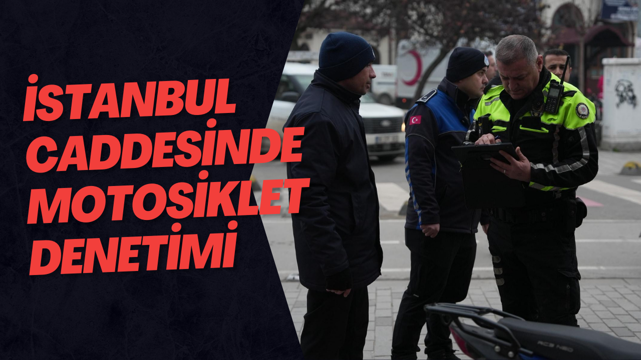 İstanbul Caddesinde Motosiklet Denetimi