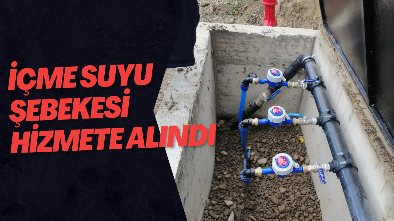 İçme Suyu Şebekesi Hizmete Alındı