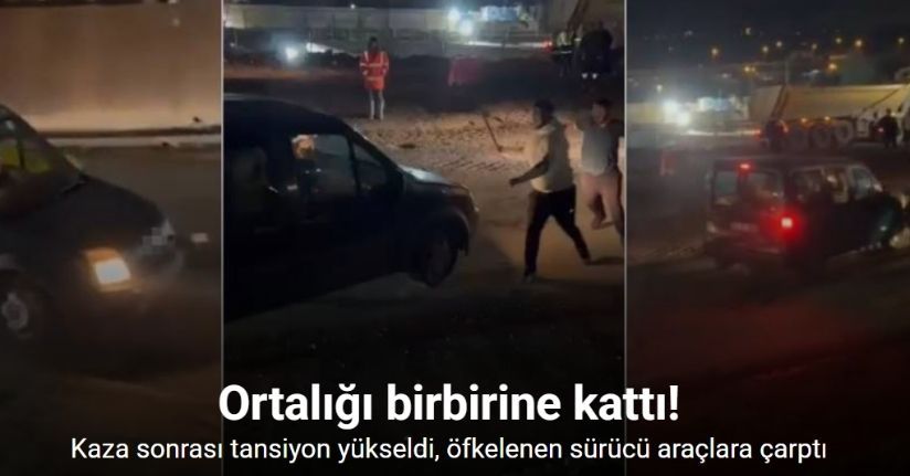 Öfkelenen sürücü ortalığı birbirine kattı