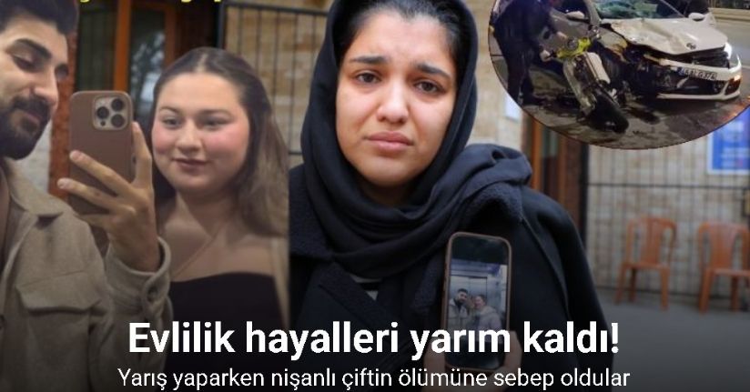 Kahramanmaraş’ta nişanlı çiftin ölümü: 