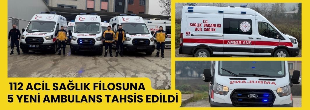 112 Acil Sağlık Filosuna 5 Yeni Ambulans Tahsis Edildi