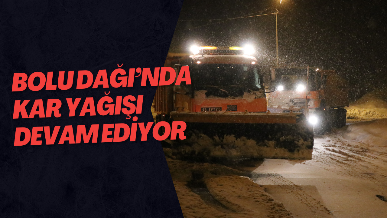 Bolu Dağı’nda Kar Yağışı Devam Ediyor