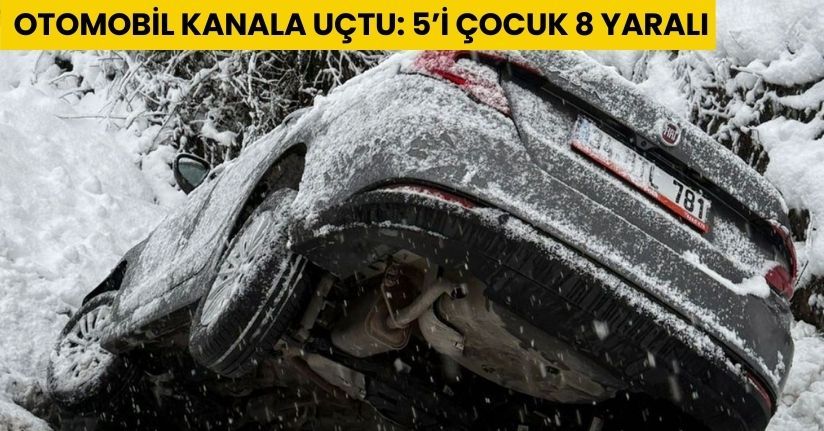 Otomobil kanala uçtu: 5’i çocuk 8 yaralı