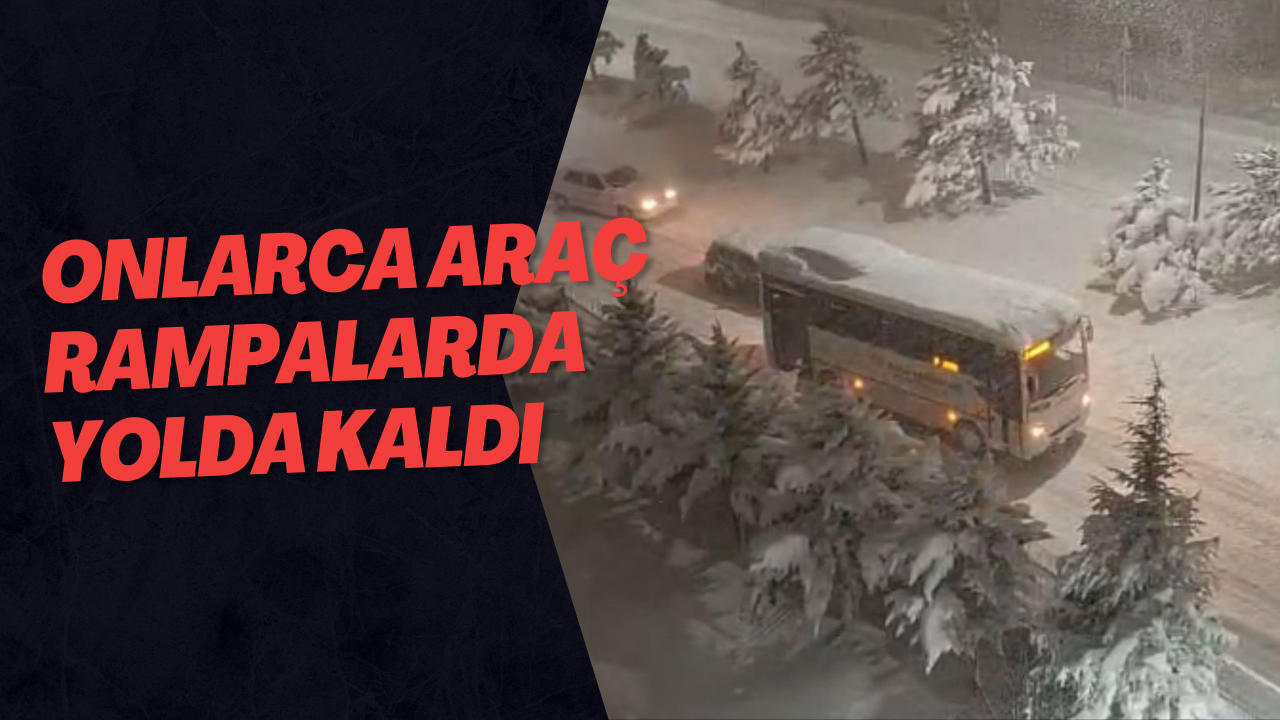Onlarca Araç Rampalarda Yolda Kaldı