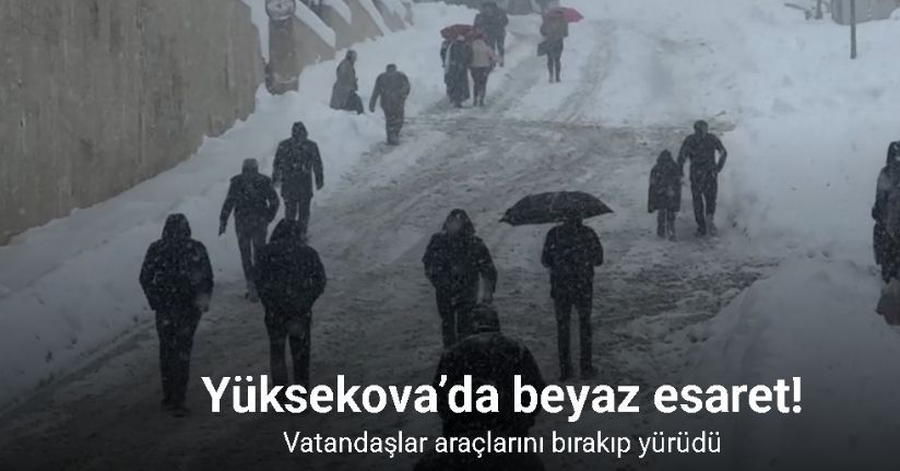 Yüksekova’da beyaz esaret: Vatandaşlar araçlarını bırakıp yürüdüYüksekova’da beyaz esaret: Vatandaşlar araçlarını bırakıp yürüdü