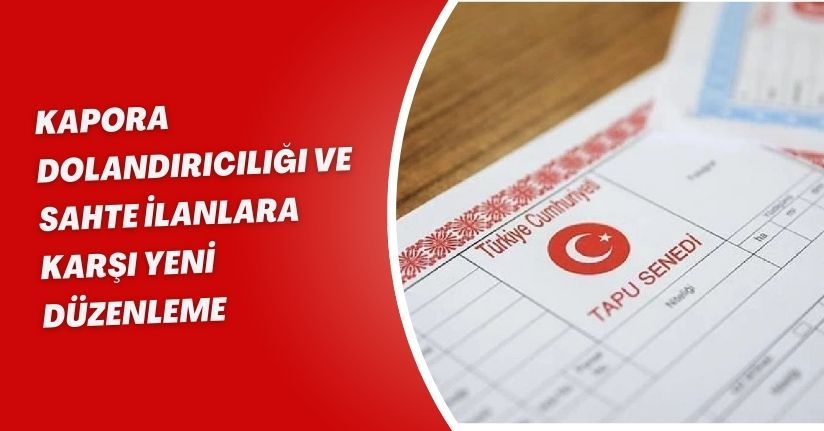 Kapora dolandırıcılığı ve sahte ilanlara karşı yeni düzenleme