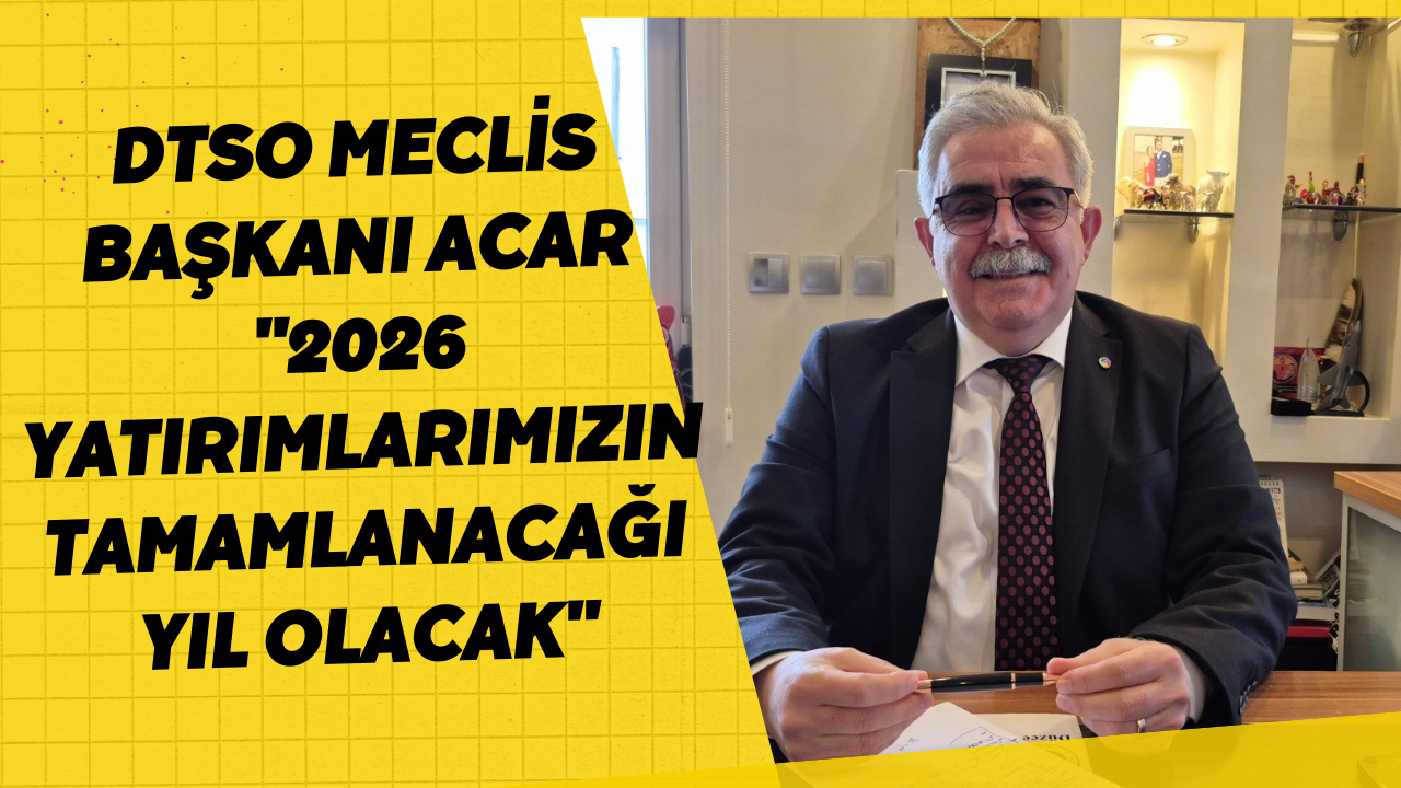 DTSO Meclis Başkanı Acar 