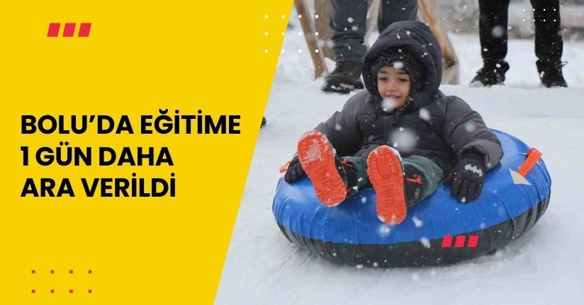 Bolu’da eğitime 1 gün daha ara verildi