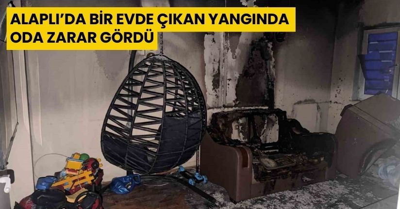Alaplı’da bir evde çıkan yangında oda zarar gördü