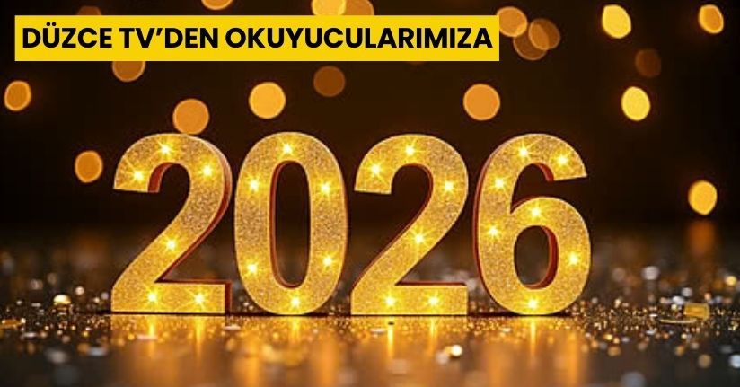 Yeni Yıla Girerken | Düzce TV’den Okuyucularımıza