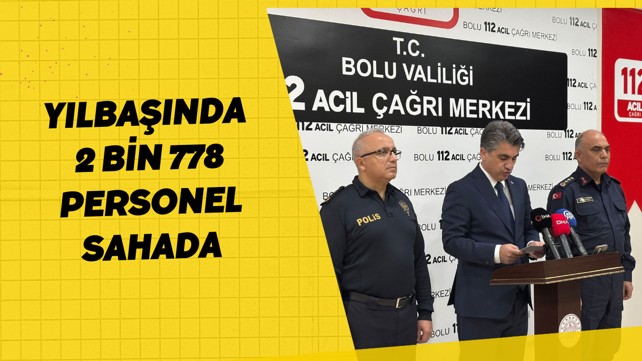 Yılbaşında 2 Bin 778 Personel Sahada