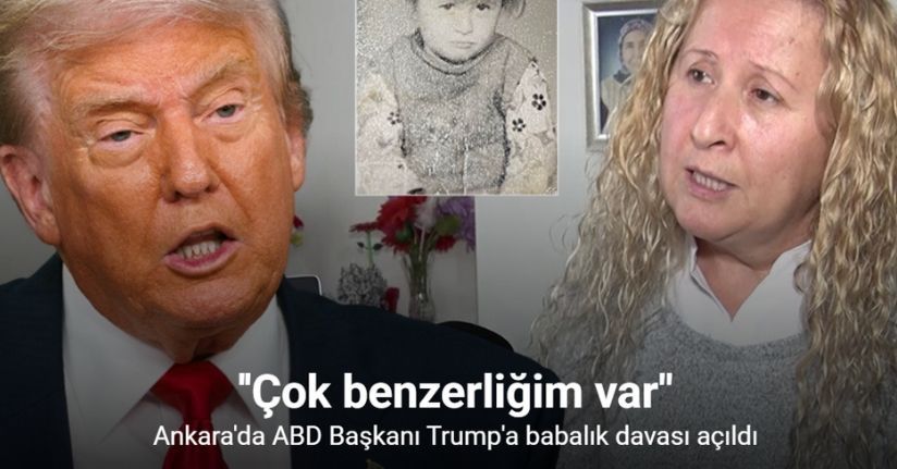 Ankara’da ABD Başkanı Trump’a babalık davası açıldı
