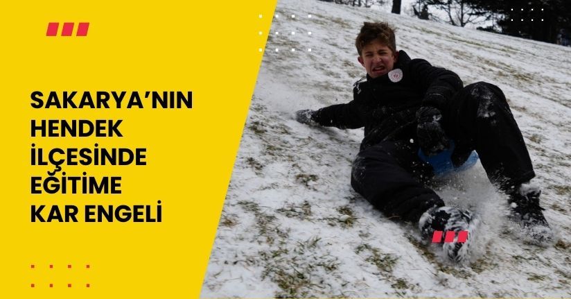Sakarya’nın Hendek ilçesinde eğitime kar engeli