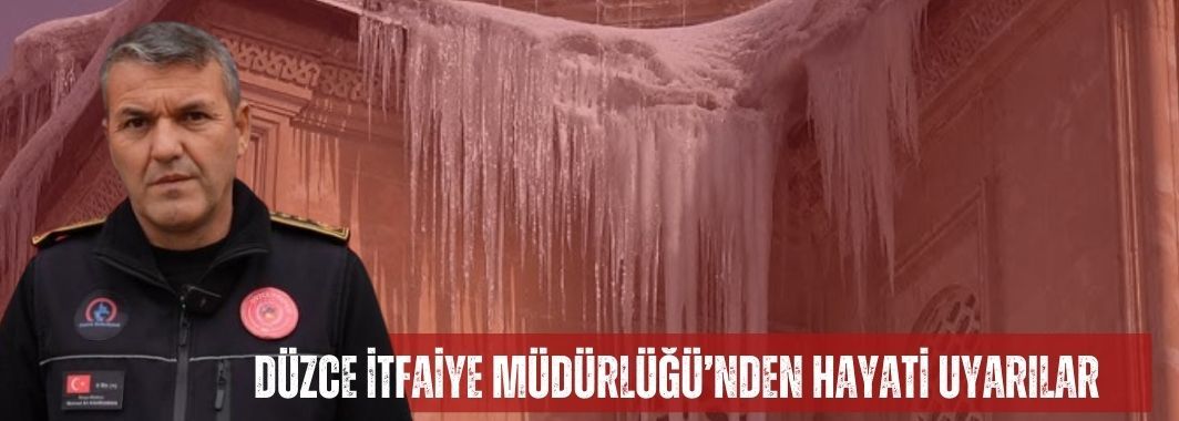Düzce İtfaiye Müdürlüğü’nden hayati uyarılar