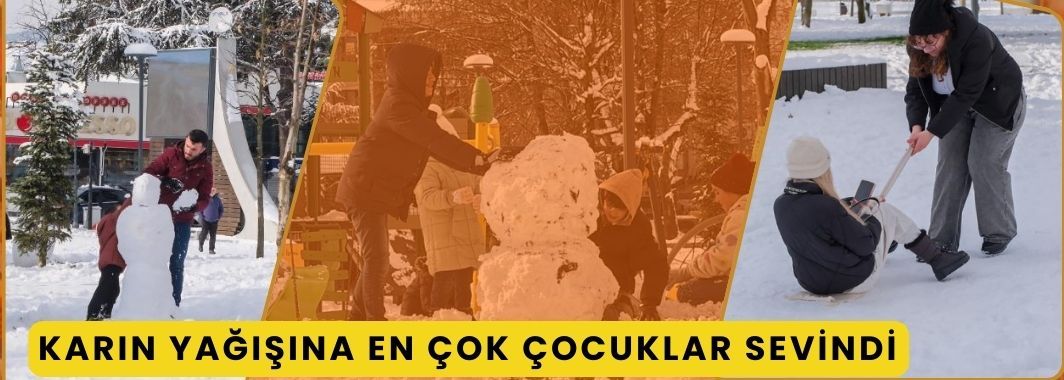 Karın yağışına en çok çocuklar sevindi
