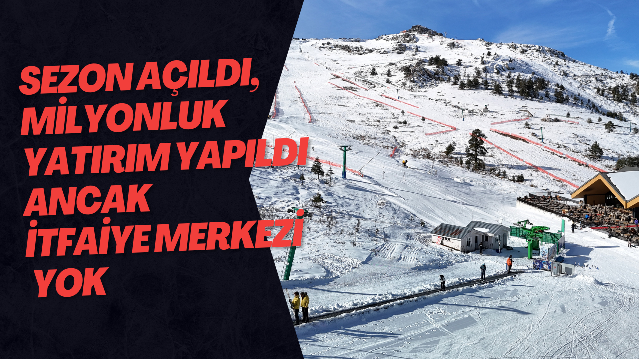 78 Kişinin Hayatını Kaybettiği Kartalkaya’da Sezon Açıldı Ancak İtfaiye Merkezi Yok