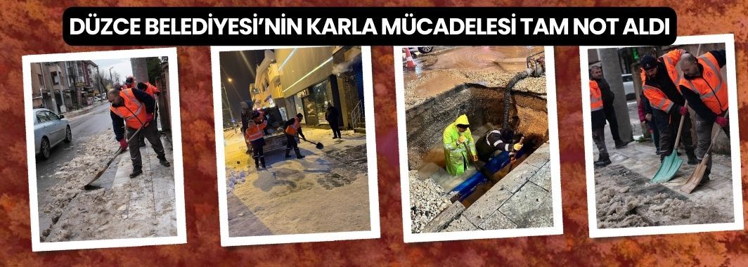 Düzce Belediyesi’nin Karla Mücadelesi Tam Not Aldı