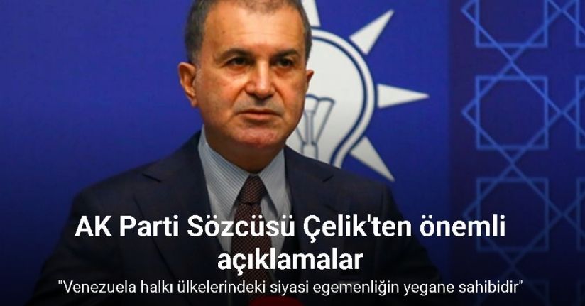 AK Parti Sözcüsü Çelik: 