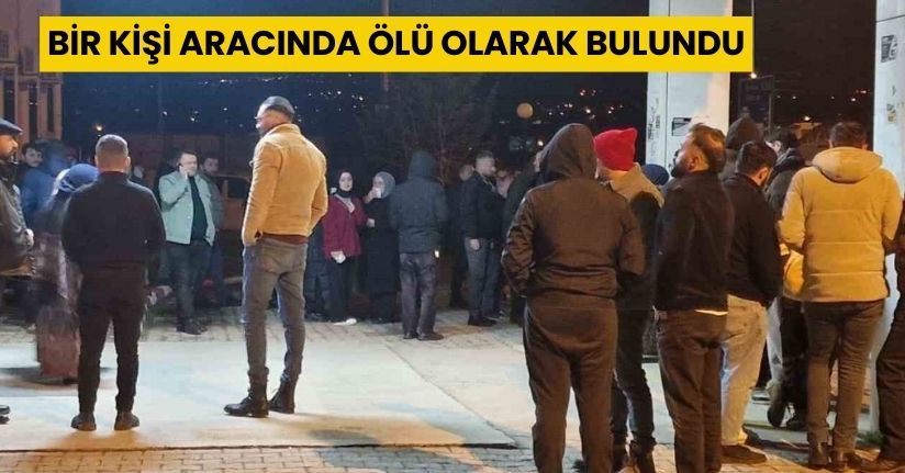 Sevgilisinden ayrılan 23 yaşındaki genç aracında ölü bulundu