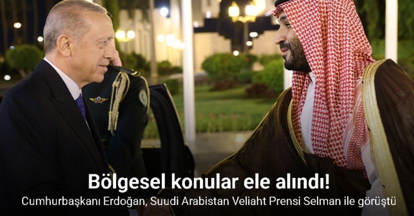 Cumhurbaşkanı Erdoğan, Suudi Arabistan Veliaht Prensi Selman ile görüştü
