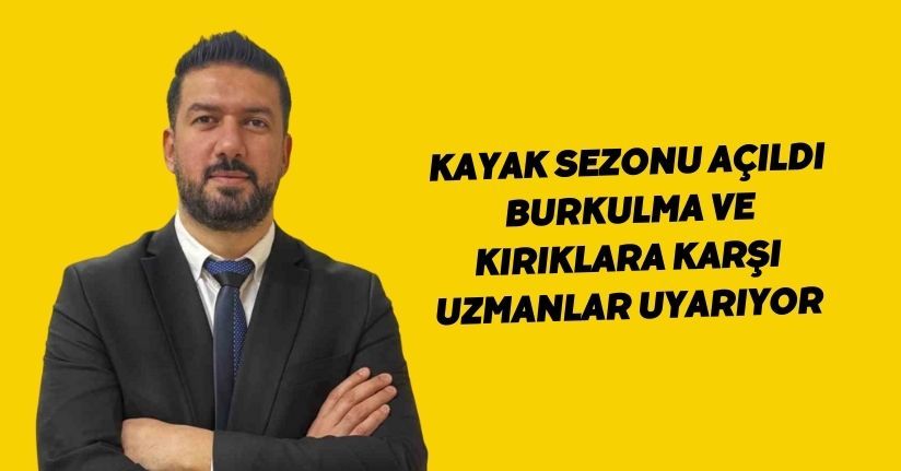 Kayak sezonu açıldı: Burkulma ve kırıklara karşı uzmanlar uyarıyor