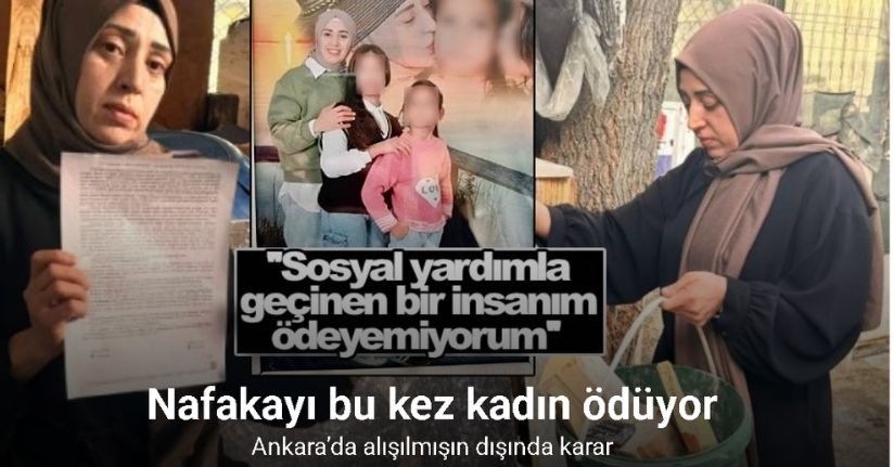 Ankara’da alışılmışın dışında karar: Nafakayı bu kez kadın ödüyor
