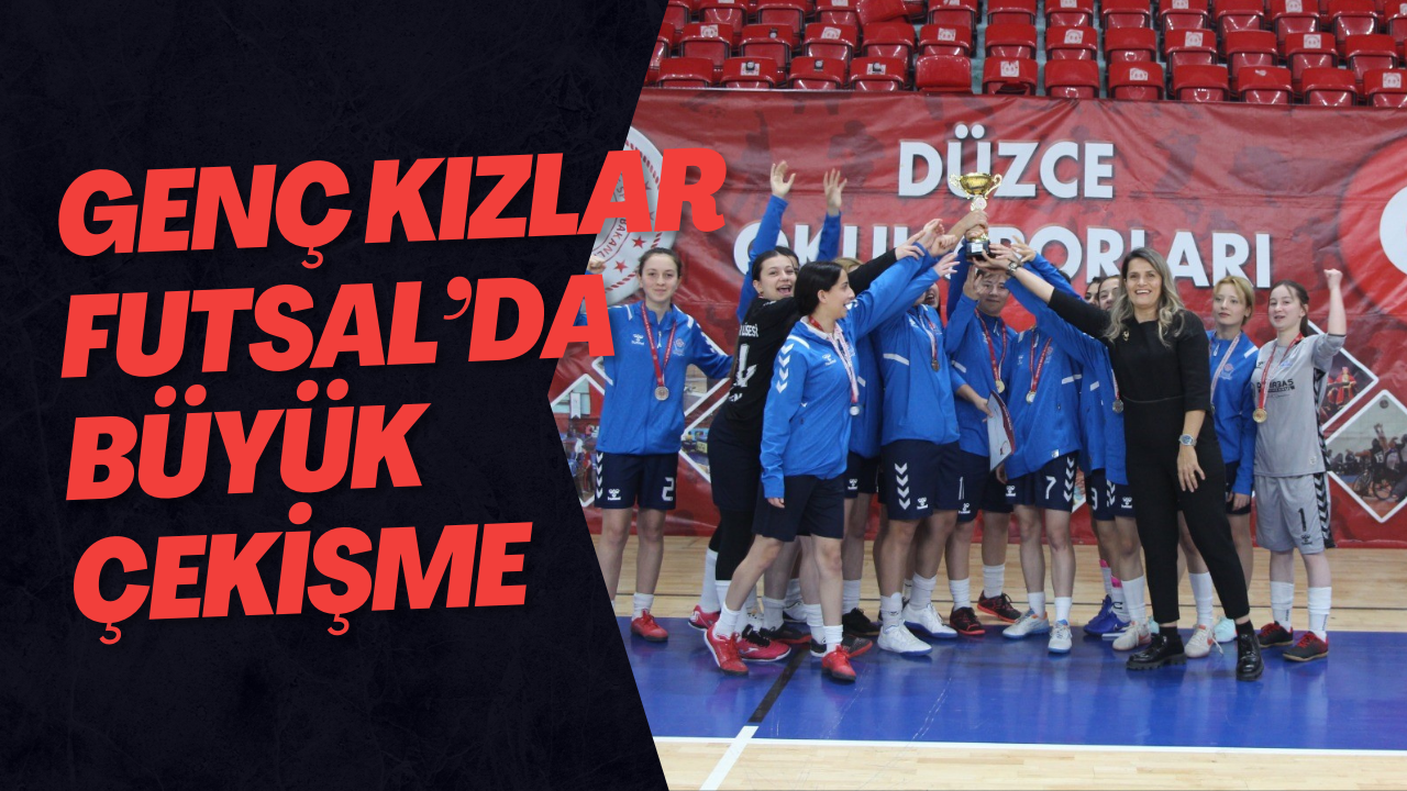 Genç Kızlar Futsal’da Büyük Çekişme