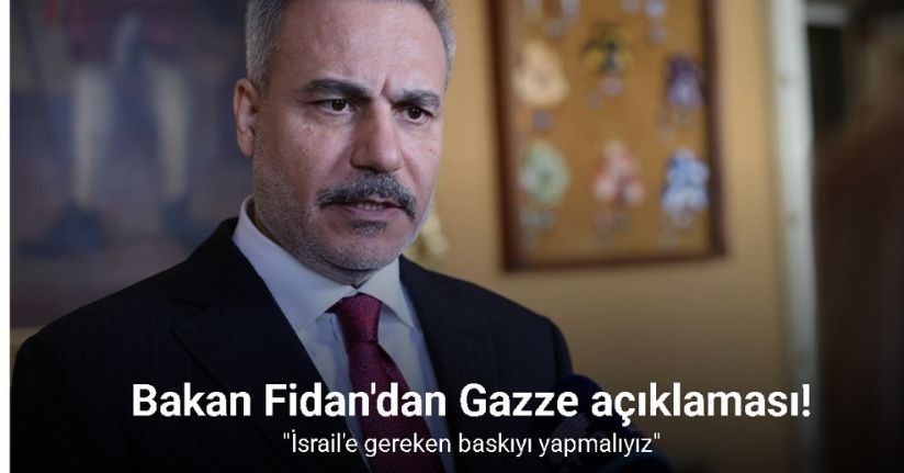 Dışişleri Bakanı Fidan: 