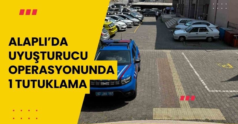 Alaplı’da uyuşturucu operasyonunda 1 tutuklama