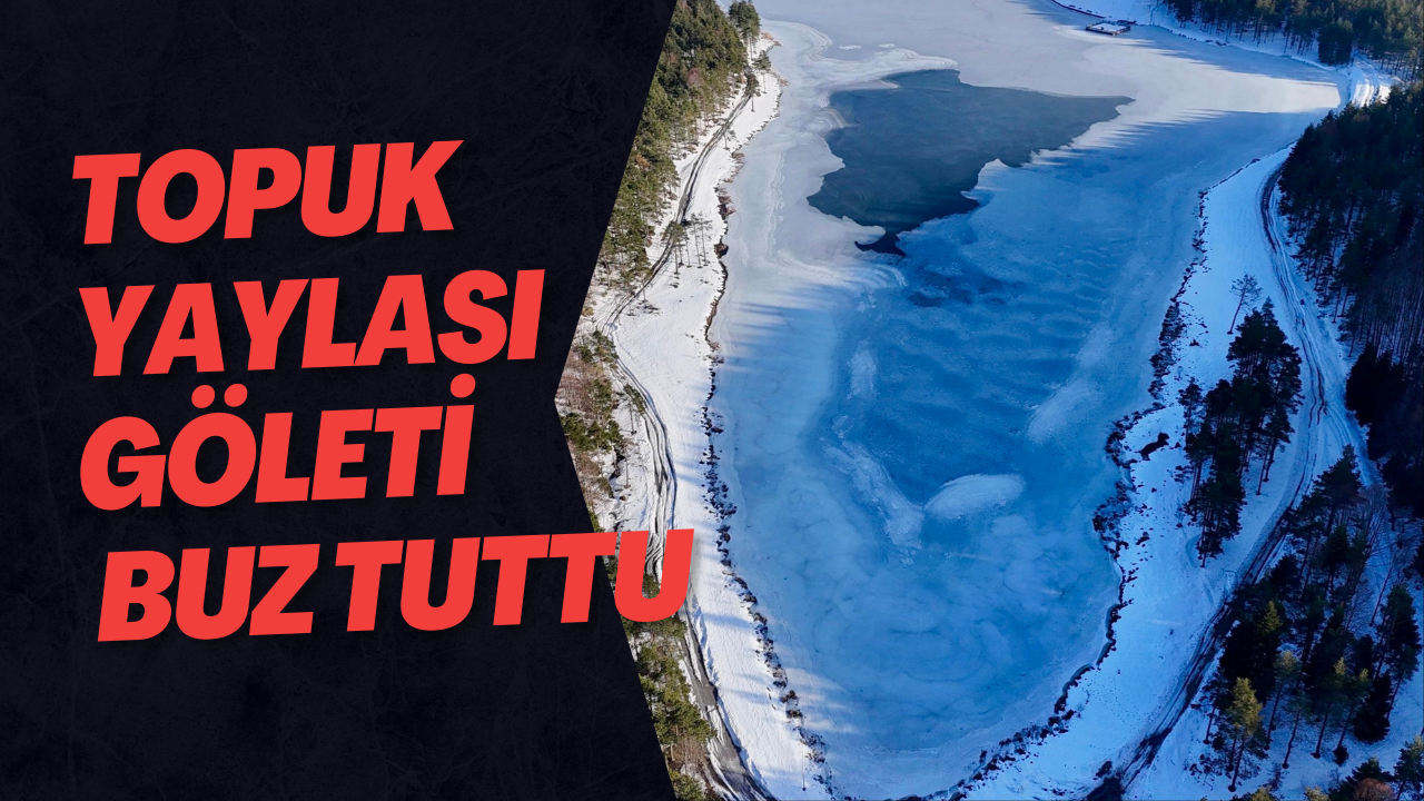 Topuk Yaylası Göleti Buz Tuttu