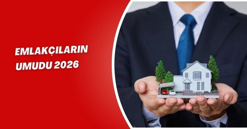 Emlakçıların umudu 2026
