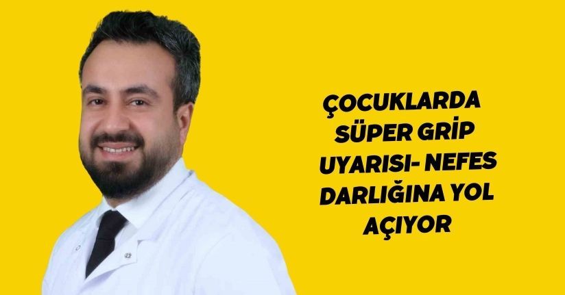 Çocuklarda ‘süper grip’ uyarısı: Nefes darlığına yol açıyor