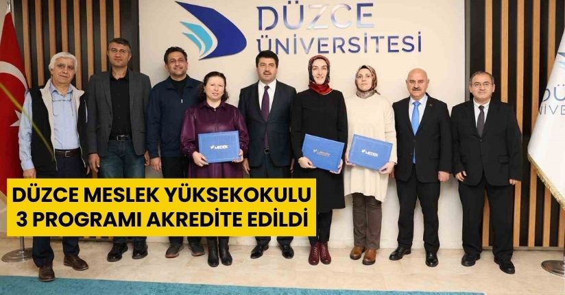 Düzce Meslek Yüksekokulu 3 programı akredite edildi