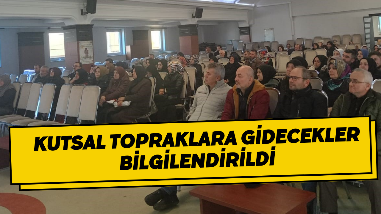 Kutsal Topraklara Gidecekler Bilgilendirildi