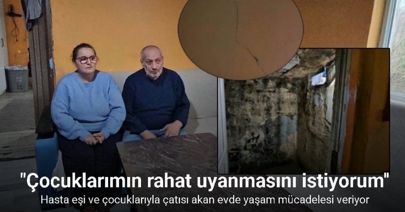 Şizofren hastası eşi ve iki çocuğuyla yaşam mücadelesi veren kadın: 