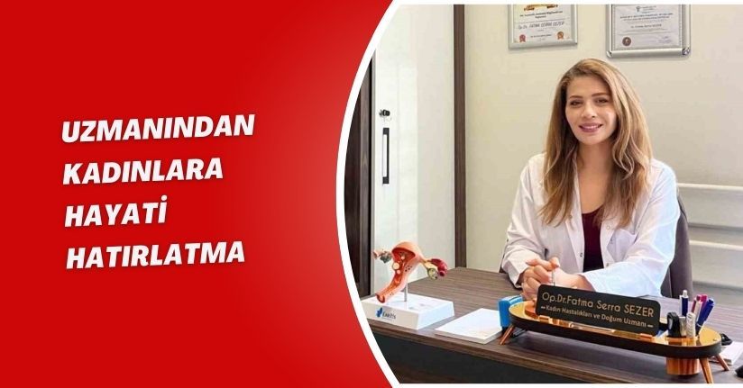 Uzmanından kadınlara hayati hatırlatma