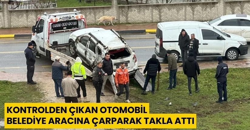 Kontrolden çıkan otomobil, belediye aracına çarparak takla attı