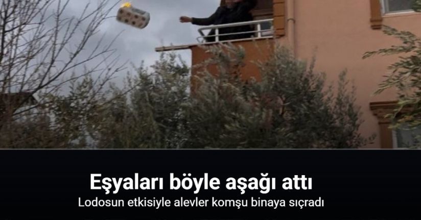 Lodosun etkisiyle alevler komşu binaya sıçradı: Balkondaki alevli eşyaları aşağı attı