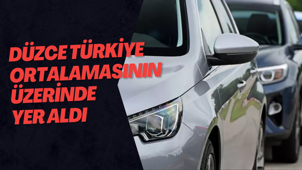 Düzce Türkiye Ortalamasının Üzerinde Yer Aldı